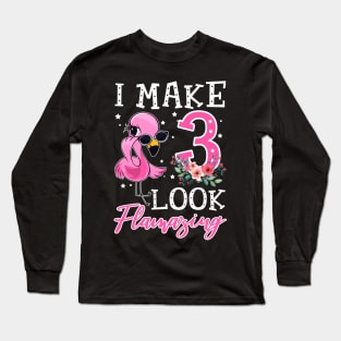 Kids I Make 3 Look Flamazing Flamingo Birthday Long Sleeve T-Shirt